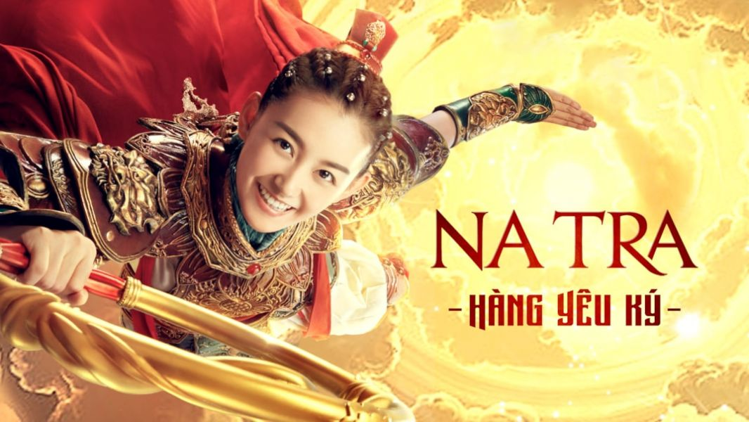 Na Tra Hàng Yêu Ký - Legend of Nezha